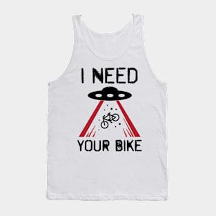 i need your bike Tank Top